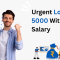 urgent loan 5000 without salary